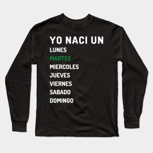 Yo nací martes claro Long Sleeve T-Shirt